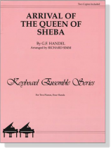 Handel【Arrival of the Queen of Sheba】for Two Pianos , Four Hands Handel【Arrival of the Queen of Sheba】for Two Pianos , Four Hands