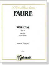 Faure【Sicilienne , Opus 78】for Flute and Piano Faure【Sicilienne , Opus 78】for Flute and Piano