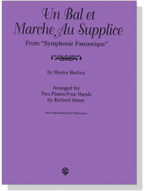 Berlioz【Un Bal et Marche Au Supplice-From Symphonie Fantastique】Arranged for Two Pianos / Four Hands Berlioz【Un Bal et Marche Au Supplice-From Symphonie Fantastique】Arranged for Two Pianos / Four Hands