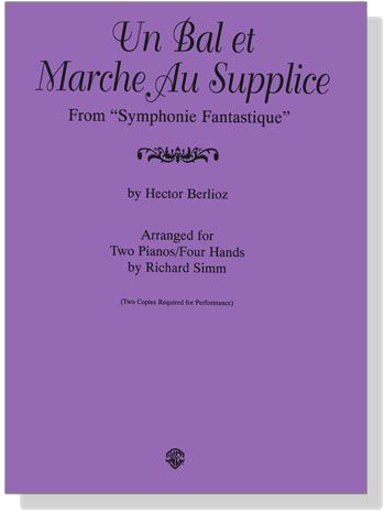 Berlioz【Un Bal et Marche Au Supplice－From Symphonie Fantastique】Arranged for Two Pianos / Four Hands