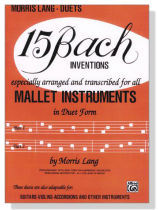 【15 Bach Inventions】Especially arranged and transcribed for all mallet instruments, in Duet From 【15 Bach Inventions】Especially arranged and transcribed for all mallet instruments, in Duet From