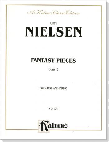 Nielsen【Fantasy Pieces , Opus 2】for Oboe and Piano Nielsen【Fantasy Pieces , Opus 2】for Oboe and Piano