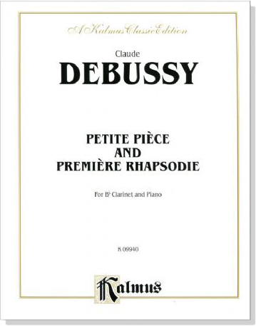 Debussy【Petite Pièce and Première Rhapsodie】for B♭ Clarinet and Piano