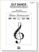 Edvard Grieg【Elf Dance , from Lyric Pieces, Opus 12】for Flute Solo with Piano Accompaniment Edvard Grieg【Elf Dance , from Lyric Pieces, Opus 12】for Flute Solo with Piano Accompaniment