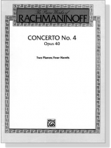 Rachmaninoff【Concerto No. 4 , Opus 40】Two Pianos / Four Hands Rachmaninoff【Concerto No. 4 , Opus 40】Two Pianos / Four Hands