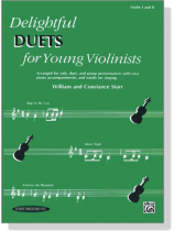 Delightful Duets for Young Violinists【Violin Ⅰ and Ⅱ】 Delightful Duets for Young Violinists【Violin Ⅰ and Ⅱ】