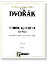 Dvorák【String Quartet in F Minor】for Two Violins , Viola and Cello , Opus 9