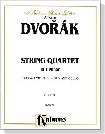 Dvorák【String Quartet in F Minor】for Two Violins , Viola and Cello , Opus 9