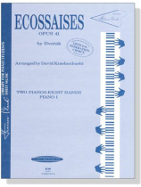 Dvorak【Ecossaises , Opus 41】for Two Pianos , Eight Hands Dvorak【Ecossaises , Opus 41】for Two Pianos , Eight Hands