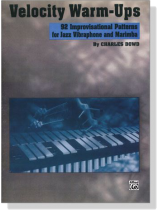 【Velocity Warm-Ups】92 Improvisational Patterns for Jazz Vibraphone and Marimba 【Velocity Warm-Ups】92 Improvisational Patterns for Jazz Vibraphone and Marimba