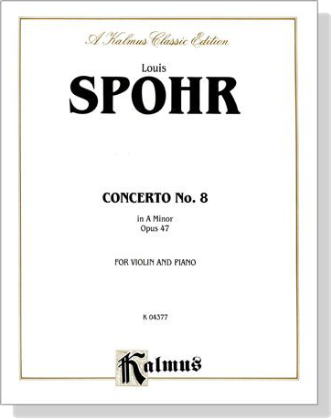 Louis Spohr【Concerto No. 8 in A Minor , Opus 47 】for Violin and Piano