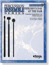【Debussy's Day at The Fair】Gamelan Inspirations for Mallet Quartet 【Debussy's Day at The Fair】Gamelan Inspirations for Mallet Quartet