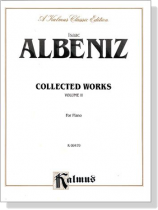 Isaac Albeniz【 Collected Works】Volume Ⅱ for Piano Isaac Albeniz【 Collected Works】Volume Ⅱ for Piano