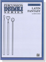 Percussion Ensemble Series : Latin Fantasy Percussion Ensemble Series : Latin Fantasy
