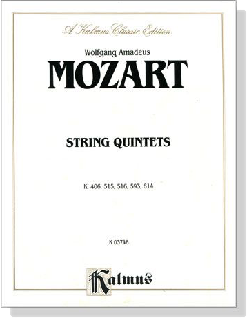 Mozart【String Quintets】K. 406 , K. 515 , K. 516 , K. 593 , K. 614 Mozart【String Quintets】K. 406 , K. 515 , K. 516 , K. 593 , K. 614