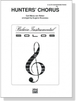Carl Maria von Weber【Hunters' Chorus】E♭ Alto Saxophone/Piano Carl Maria von Weber【Hunters' Chorus】E♭ Alto Saxophone/Piano