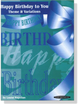 Happy Birthday To You-Theme & Variations for Piano Happy Birthday To You-Theme & Variations for Piano