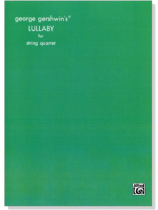 George gershwin's【Lullaby】for String quartet George gershwin's【Lullaby】for String quartet