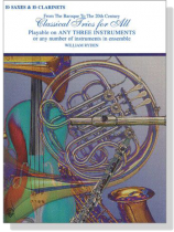 【Classical Trios for All】From The Baroque To The 20th Century  , E♭ Saxes & E♭ Clarinets 【Classical Trios for All】From The Baroque To The 20th Century  , E♭ Saxes & E♭ Clarinets