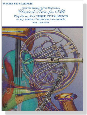 【Classical Trios for All】From The Baroque To The 20th Century  , E♭ Saxes & E♭ Clarinets