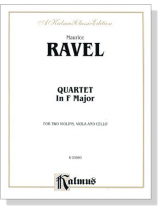 Ravel【Quartet in F Major】for Two Violins , Viola and Cello