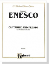 Georges Enesco【Cantabile and Presto】for Flute and Piano Georges Enesco【Cantabile and Presto】for Flute and Piano