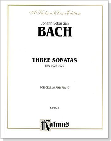 J. S. Bach【Three Sonatas BWV 1027 - 1029】for Cello and Piano