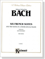 J.S. Bach【Six French Suites & Two Suites in A Minor and E♭ Major】for Piano J.S. Bach【Six French Suites & Two Suites in A Minor and E♭ Major】for Piano