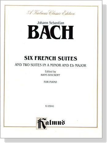 J.S. Bach【Six French Suites & Two Suites in A Minor and E♭ Major】for Piano