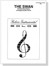 Camille Saint-Saëns【The Swan】for Flute Solo / Piano (Ⅲ) Camille Saint-Saëns【The Swan】for Flute Solo / Piano (Ⅲ)
