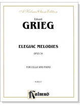 Grieg【Elegiac Melodies Opus 34】for Cello and Piano Grieg【Elegiac Melodies Opus 34】for Cello and Piano