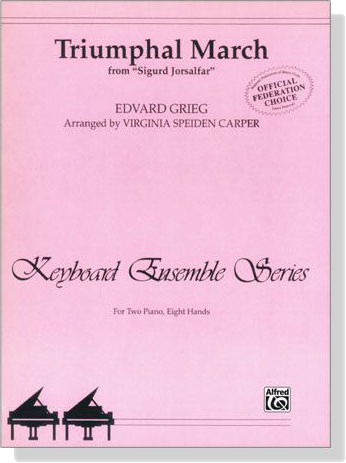 Grieg【Triumphal March－From Sigurd Jorsalfar】for Two Pianos , Eight Hands