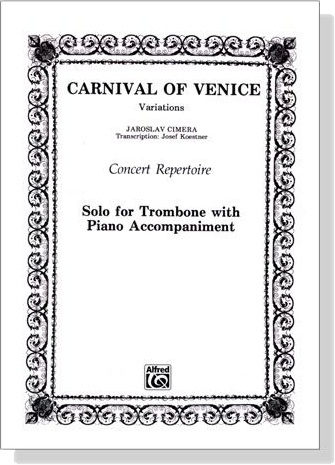 Jaroslav Cimera【Carnival of Venice】Solo for Trombone with Piano Accompaniment