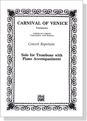 Jaroslav Cimera【Carnival of Venice】Solo for Trombone with Piano Accompaniment Jaroslav Cimera【Carnival of Venice】Solo for Trombone with Piano Accompaniment