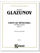 Glazunov【Chant Du Ménestrel : Minstrel's Song Op. 71】for Cello and Piano Glazunov【Chant Du Ménestrel : Minstrel's Song Op. 71】for Cello and Piano
