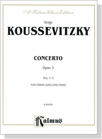 Koussevitzky【Concerto Opus 3 Nos. 1-3】for String Bass and Piano