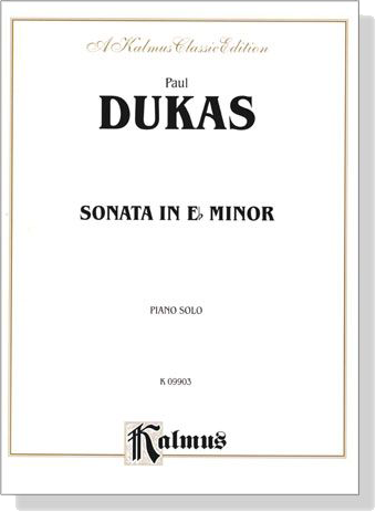 Dukas【Sonata in E♭ Minor】Piano Solo Dukas【Sonata in E♭ Minor】Piano Solo