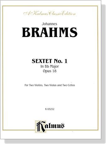 Brahms【Sextet No. 1 in Bb Major , Opus 18】for Two Violins , Two Violas and Two Cellos Brahms【Sextet No. 1 in Bb Major , Opus 18】for Two Violins , Two Violas and Two Cellos