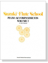 Suzuki Flute School 【Volume 7】Piano Accompaniments Suzuki Flute School 【Volume 7】Piano Accompaniments