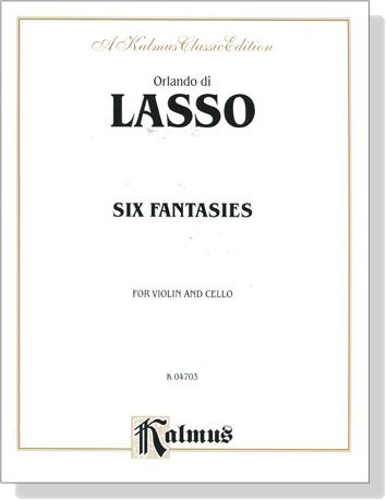 Lasso【Six Fantasies】for Violin and Cello