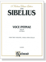 Sibelius【Voce Intimae , Opus 56 in D Minor】for Two Violins , Viola and Cello