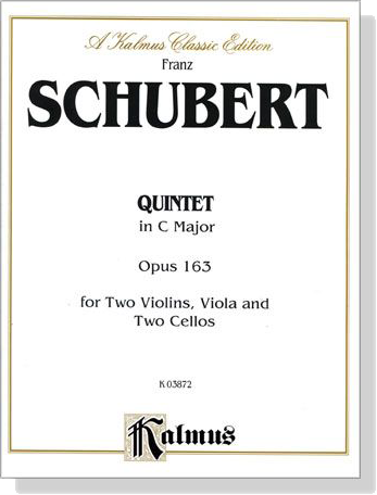 Schubert【Quintet in C Major , Opus 163】for Two Violins , Viola and Two Cellos