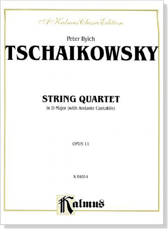 Tschaikowsky【String Quartet】in D Major (with Andante Cantabile) Opus 11