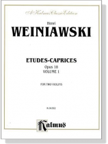 Weiniawski【Etudes - Caprices , Opus 18】for Two Violins , VolumeⅠ Weiniawski【Etudes - Caprices , Opus 18】for Two Violins , VolumeⅠ