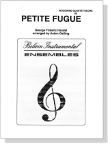 Handel【Petite Fugue】Woodwind Quartet/Score Handel【Petite Fugue】Woodwind Quartet/Score
