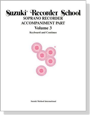 Suzuki Recorder School Volume【3】Soprano Recorder Accompaniment Part , Keyboard and Continuo
