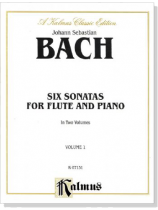 J. S. Bach【Six Sonatas , BWV 1030 - BWV 1032】for Flute and Piano in Two Volumes , Volume 1 J. S. Bach【Six Sonatas , BWV 1030 - BWV 1032】for Flute and Piano in Two Volumes , Volume 1