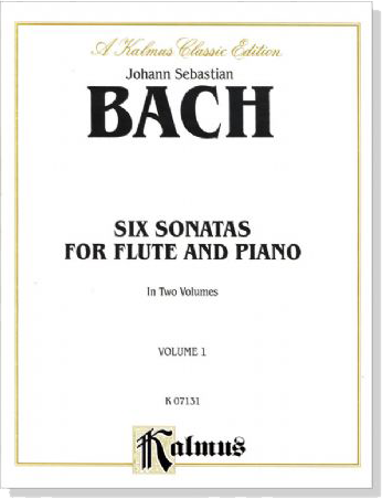 J. S. Bach【Six Sonatas , BWV 1030 - BWV 1032】for Flute and Piano in Two Volumes , Volume 1