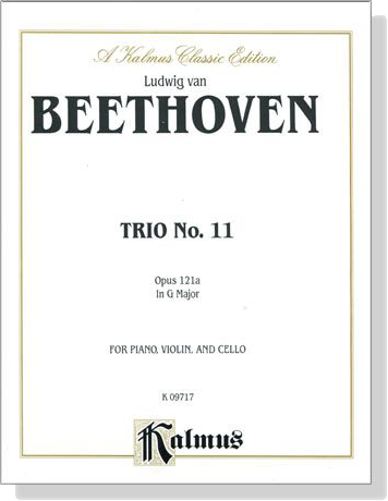 Beethoven【Trio No. 11 , Opus 121a  In G Major】for Piano , Violin and Cello