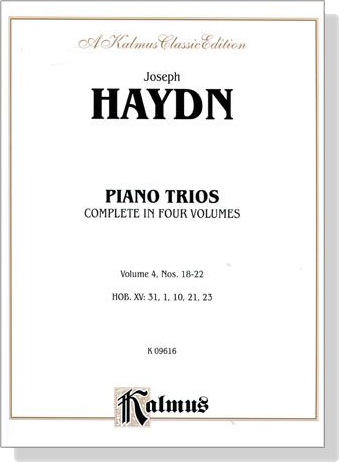 Haydn Piano Trios , Complete in Four Volumes 【Volume 4】 Nos. 18-  22 HOB. XV: 31 , 1 , 10 , 21 , 23